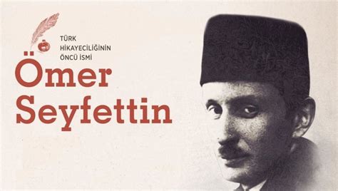 Türk edebiyatının güçlü kalemi Ömer Seyfettin Avrasyadan Haber
